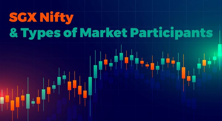 SGX Nifty & Types of Market Participants