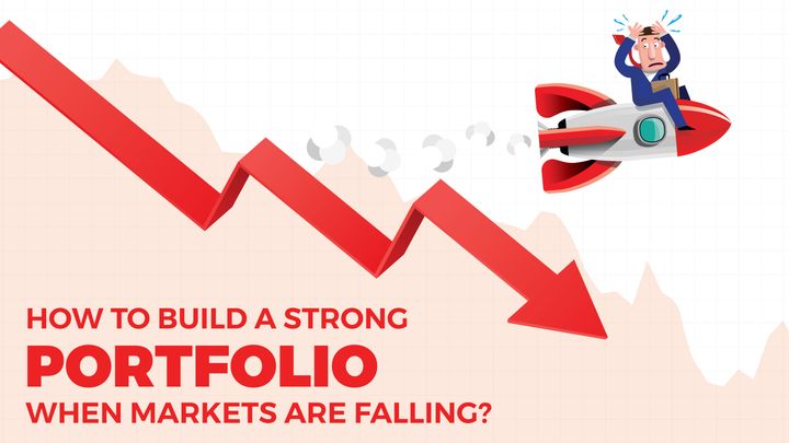 How to build strong portfolio when markets are falling?