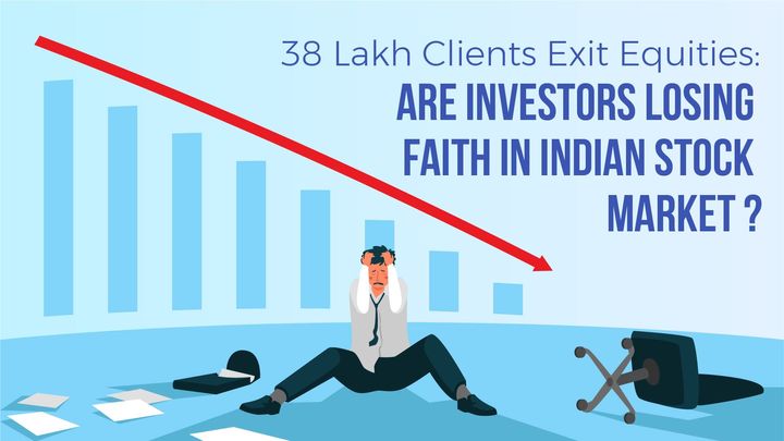 38 Lakh Clients Exit Equities: Are Investors Losing Faith in Indian Stock Market ?