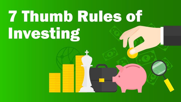 7 Thumb Rules of Investing