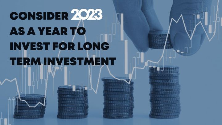 "Consider 2023 as a year to invest for long term !"